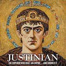 Imagen de portada para Justinian: The Emperor Who Built an Empire… and Doomed It