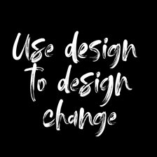 Cover image for Use Design to Design Change