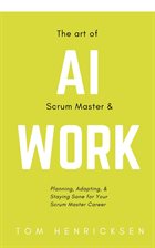 Imagen de portada para The Art of AI Scrum Master & Work