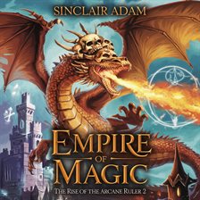 Cover image for Empire of Magic - The Rise of the Arcane Ruler 2