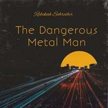 Imagen de portada para The Dangerous Metal Man