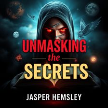 Imagen de portada para Unmasking the Secrets: Inside the Lives of America's Most Powerful Figures