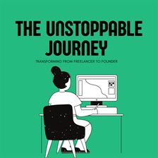 Imagen de portada para The Unstoppable Journey Transforming From Freelancer to Founder