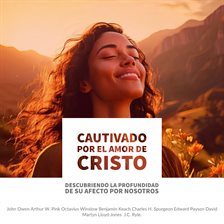 Cover image for Cautivado Por El Amor De Cristo