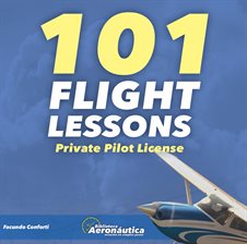 Imagen de portada para 101 Flight Lessons. Private Pilot Licence