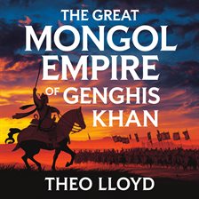 Imagen de portada para The Great Mongol Empire of Genghis Khan