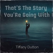 Cover image for That's the Story You're Going With