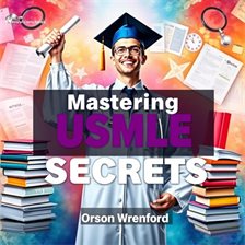 Cover image for Mastering Usmle Secrets for Effortless Success