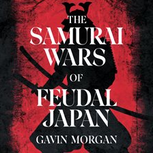 Imagen de portada para The Samurai Wars of Feudal Japan