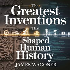Imagen de portada para The Greatest Inventions That Shaped Human History