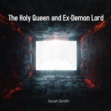 Cover image for The Holy Queen and Ex-demon Lord