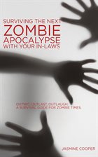 Imagen de portada para Surviving the Next Zombie Apocalypse With Your In-Laws