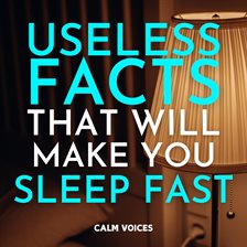 Imagen de portada para Useless Facts That Will Make You Sleep Fast