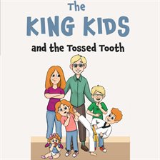 Cover image for The King Kids and the Tossed Tooth