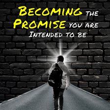 Cover image for Becoming the Promise You are Intended to Be