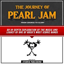 Cover image for The Journey of Pearl Jam: From Grunge to Glory