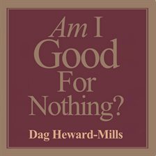 Cover image for Am I Good for Nothing