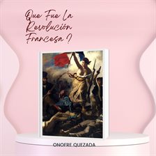 Cover image for Que Fue La Revolución Francesa ?