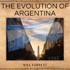Imagen de portada para The Evolution of Argentina