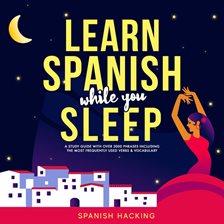 Learn Spanish While You Sleep: A Study Guide With Over 3000 Phrases Including the Most Frequently U