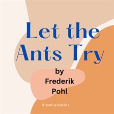 Cover image for Let the Ants Try