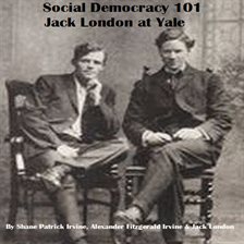 Cover image for Social Democracy 101: Jack London at Yale