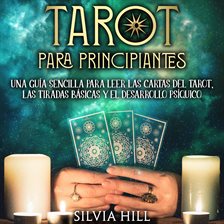 Cover image for Tarot para principiantes: Una guía sencilla para leer las cartas del tarot, las tiradas básicas y