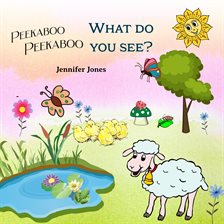 Cover image for Peekaboo, Peekaboo, What Do You See?