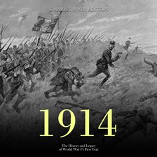 Cover image for 1914: The History and Legacy of World War I's First Year