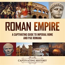 Cover image for Roman Empire: A Captivating Guide to Imperial Rome and Pax Romana