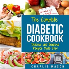 Cover image for Diabetic Cookbook: Healthy Meal Plans for Type 1 & Type 2 Diabetes Cookbook Easy Healthy Recipes