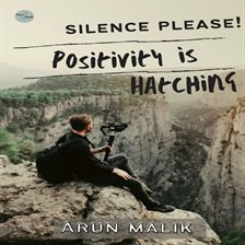Cover image for Silence Please! Positivity Is Hatching