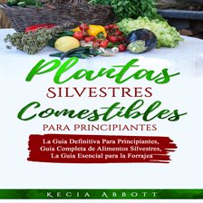 Cover image for Plantas Silvestres Comestibles Para Principiantes