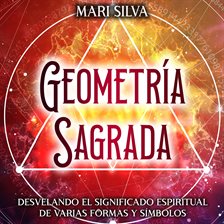 Cover image for Geometría sagrada: Desvelando el significado espiritual de varias formas y símbolos