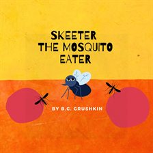 Cover image for Skeeter the Mosquito Eater