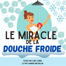 Cover image for miracle de la douche froide, Le