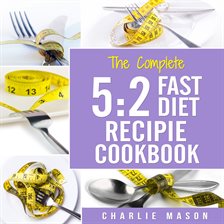 Cover image for 5:2 Fast Diet: Lose Weight With Intermittent Fasting Recipes Cookbook Easy Meals for Beginners Gu