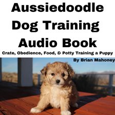 Cover image for Aussiedoodle Dog Training Audio Book