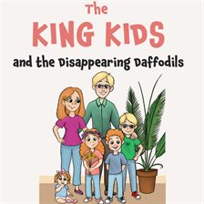 Cover image for The King Kids and the Disappearing Daffodil