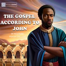 Cover image for The Gospel According to John in Nigerian Pidgin English