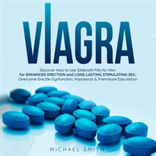 Cover image for Viagra: Discover How to Use Sildenafil Pills for Men: for Enhanced Erection and Long-Lasting Stim