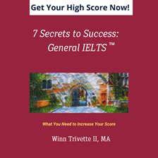 Cover image for 7 Secrets to Success: General IELTS