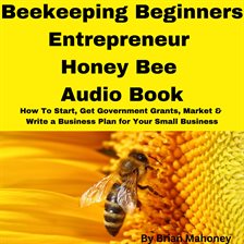Cover image for Beekeeping Beginners Entrepreneur Honey Bee Audio Book