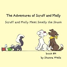 Cover image for Scruff and Molly Meet Smelly the Skunk