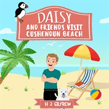 Daisy and Friends Visit Cushendun Beach