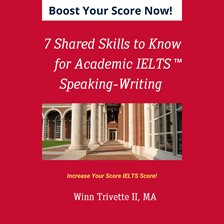 Cover image for 7 Shared Skills for Academic IELTS Speaking-Writing