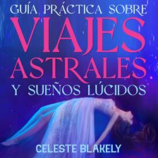 Imagen de portada para Guía Práctica sobre Viajes Astrales y Sueños Lúcidos