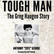 Cover image for Tough Man the Greg Haugen Story