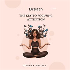 Imagen de portada para Breath: The Key to Focusing Attention