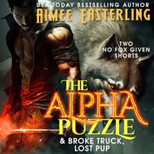 Cover image for The Alpha Puzzle & Broke Truck, Lost Pup